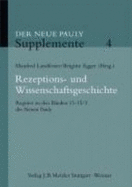 Rezeptions- Und Wissenschaftsgeschichte: Register Zu Den B?nden 13 - 15/3 Des Neuen Pauly - Egger, Brigitte (Editor), and Landfester, Manfred (Editor)