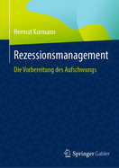 Rezessionsmanagement: Die Vorbereitung des Aufschwungs