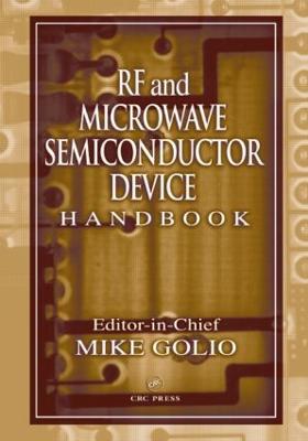 RF and Microwave Semiconductor Device Handbook - Golio, Mike (Editor)