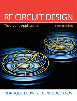 RF Circuit Design: Theory and Applications - Ludwig, Reinhold, and Bogdanov, Gene