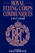 RFC Communiques: 1917-1918 - Bowyer, Chaz (Editor)