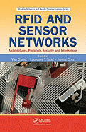 Rfid and Sensor Networks: Architectures, Protocols, Security, and Integrations