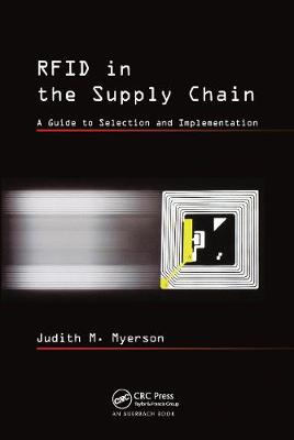 RFID in the Supply Chain: A Guide to Selection and Implementation - Myerson, Judith M