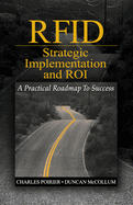 Rfid Strategic Implementation and Roi: A Practical Roadmap to Success