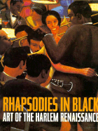 Rhapsodies in Black: Art of the Harlem Renaissance, (Published in Association with the Hayward Gallery, London, and the Institute of International Visual Arts)