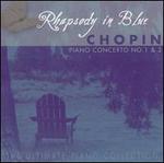 Rhapsody in Blue, Vol. 7: Chopin - Piano Concertos Nos. 1 & 2