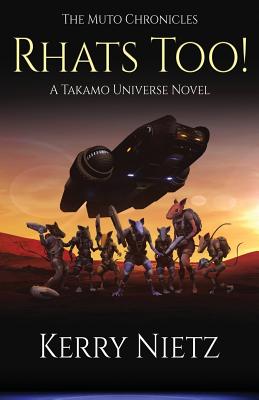 Rhats Too!: A Takamo Universe Novel - Nietz, Kerry
