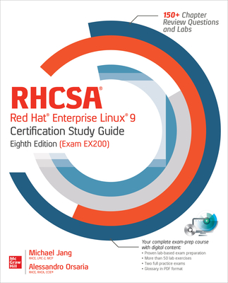 RHCSA Red Hat Enterprise Linux 9 Certification Study Guide, Eighth Edition (Exam EX200) - Jang, Michael, and Orsaria, Alessandro