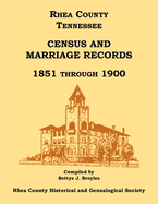 Rhea County, Tennessee Census and Marriage Records, 1851 Through 1900