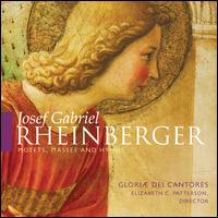 Rheinberger: Motets, Masses & Hymns - David Chalmers (organ); Gloriae Dei Cantores (choir, chorus); Elizabeth C. Patterson (conductor)