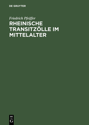 Rheinische Transitzlle Im Mittelalter - Pfeiffer, Friedrich