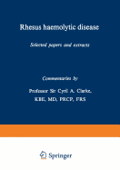 Rhesus Haemolytic Disease: Selected Papers and Extracts