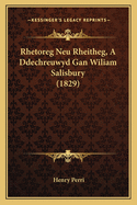 Rhetoreg Neu Rheitheg, A Ddechreuwyd Gan Wiliam Salisbury (1829)