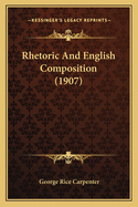 Rhetoric And English Composition (1907)