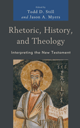 Rhetoric, History, and Theology: Interpreting the New Testament