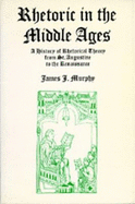 Rhetoric in the Middle Ages: A History of Rhetorical Theory from Saint Augustine to the Renaissance: Volume 227