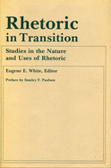 Rhetoric in Transition: Studies in the Nature and Uses of Rhetoric