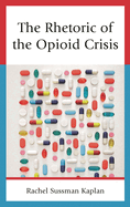 Rhetoric of the Opioid Crisis