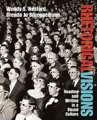 Rhetorical Visions: Reading and Writing in a Visual Culture - Hesford, Wendy S, and Brueggemann, Brenda Jo, Dr., and Delagrange, Susan (Editor)
