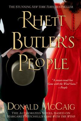 Rhett Butler's People: The Authorized Novel Based on Margaret Mitchell's Gone with the Wind - McCaig, Donald