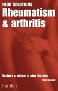 Rheumatism and Arthritis: Recipes and Advice to Stop the Pain