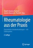 Rheumatologie Aus Der PRAXIS: Entzndliche Gelenkerkrankungen - Mit Fallbeispielen