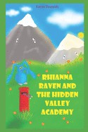 Rhianna Raven and the Hidden Valley Academy: A magical experience