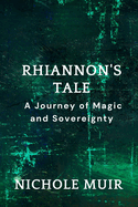 Rhiannon's Tale: A Journey of Magic and Sovereignty