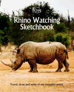 Rhino Watching Sketchbook