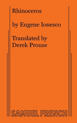 Rhinoceros - Ionesco, Eugene, and Prouse, Derek (Translated by)