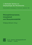 Rhizosphrenprozesse, Umweltstre Und kosystemstabilitt: 7. Borkheider Seminar Zur kophysiologie Des Wurzelraumes
