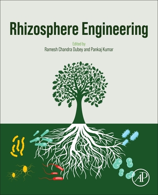 Rhizosphere Engineering - Dubey, Ramesh Chandra (Editor), and Kumar, Pankaj (Editor)
