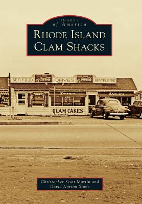 Rhode Island Clam Shacks - Martin, Christopher Scott, and Stone, David Norton
