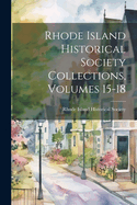 Rhode Island Historical Society Collections, Volumes 15-18