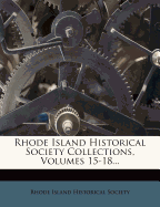 Rhode Island Historical Society Collections, Volumes 15-18