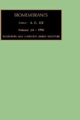 Rhodopsin and G-Protein Linked Receptors, Part a: Volume 2 - Lee, A G (Editor)