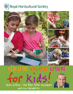 RHS Grow Your Own: For Kids: How to be a great gardener