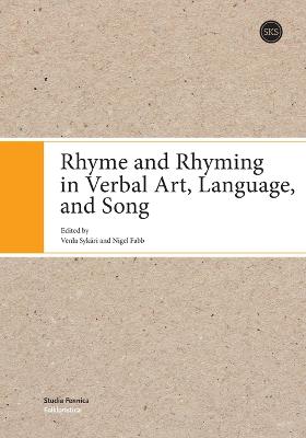 Rhyme and Rhyming in Verbal Art, Language, and Song - Sykri, Venla, and Fabb, Nigel