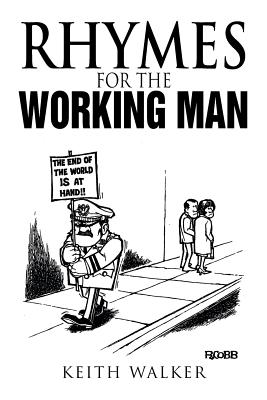 Rhymes for the Working Man - Walker, Keith