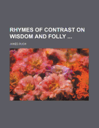 Rhymes of Contrast on Wisdom and Folly