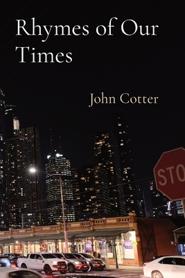 Rhymes of Our Times - Cotter, John