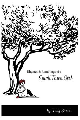 Rhymes & Ramblings of a Small Town Girl - Bruns, Judy, and Bruns, Andrea (Designer)