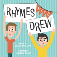 Rhymes with Drew: A Funny Rhyming Adventure for Kids and Parents Who Love to Read Together