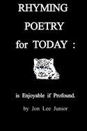 Rhyming Poetry for Today: Is Enjoyable If Profound