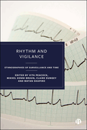 Rhythm and Vigilance: Ethnographies of Surveillance and Time