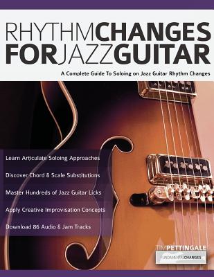 Rhythm Changes for Jazz Guitar - Pettingale, Tim, and Alexander, Joseph (Editor)