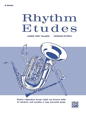 Rhythm Etudes: B-Flat Clarinet - McLeod, James Red, and Staska, Norman