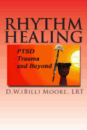 Rhythm Healing: Ptsd, Trauma and Beyond