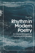 Rhythm in Modern Poetry: An Essay in Cognitive Versification Studies