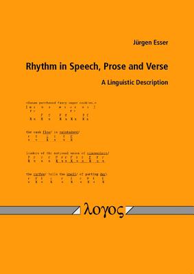 Rhythm in Speech, Prose and Verse: A Linguistic Description - Esser, Jurgen